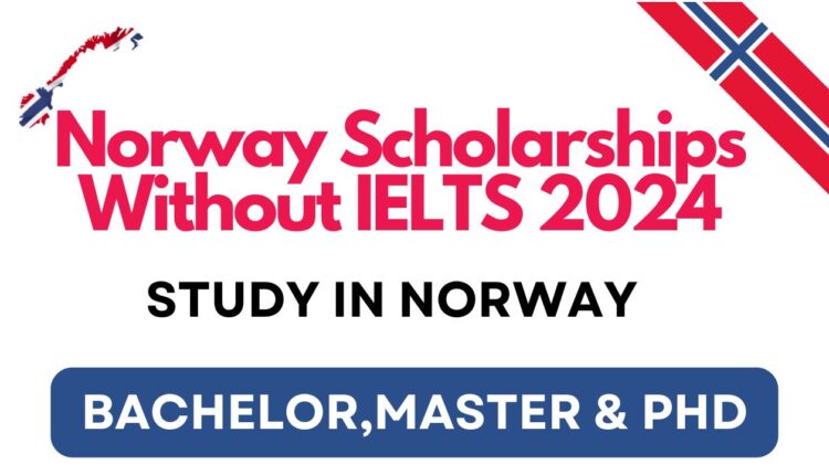 Scholarships In Norway Without IELTS 2024 | Fully Funded - Scholars